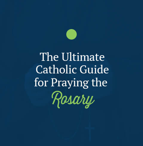 The Ultimate Catholic Guide for Praying the Rosary