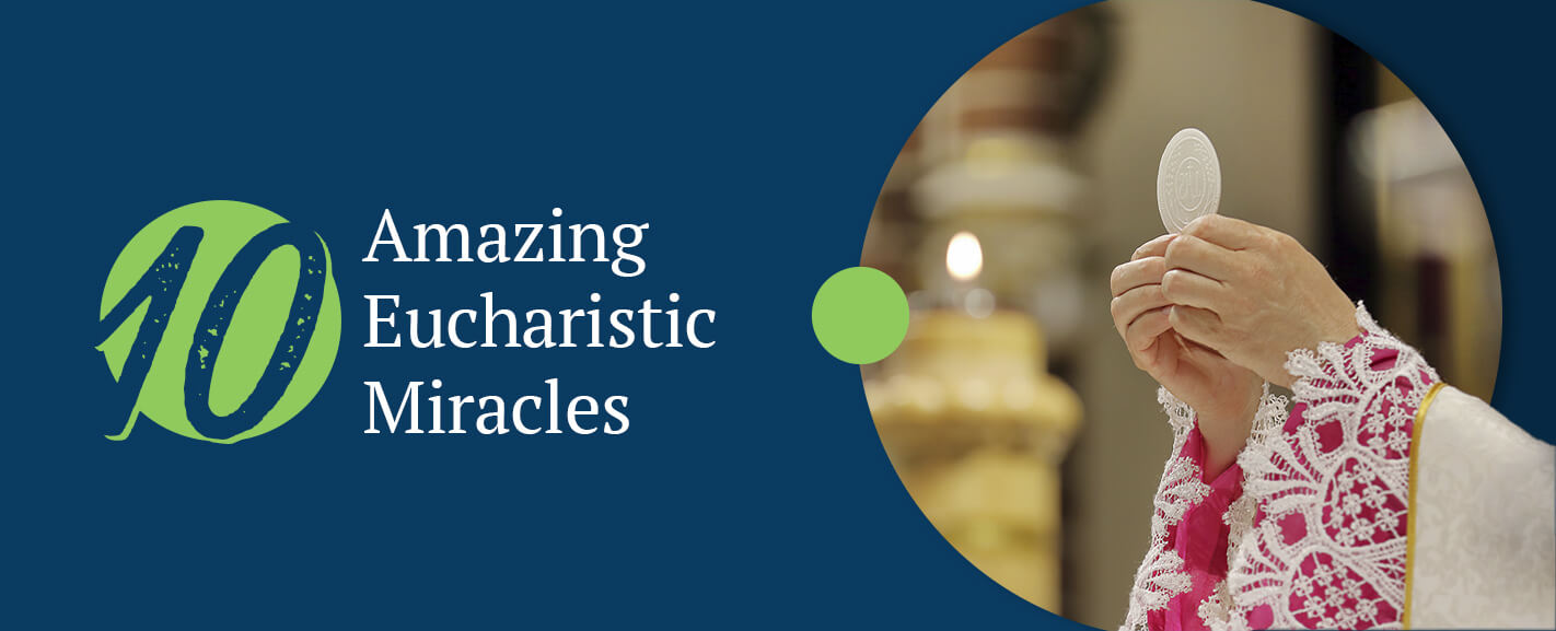 10 Amazing Eucharistic Miracles